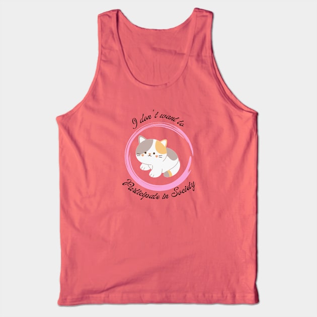 I don't want to Participate in Society Kitten 2 Tank Top by TrapperWeasel